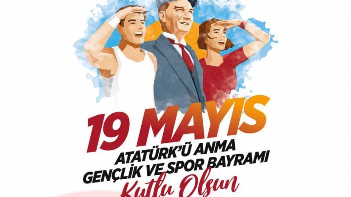 19 Mayıs Atatürk’ü Anma Gençlik ve Spor Bayramımız Kutlu Olsun!